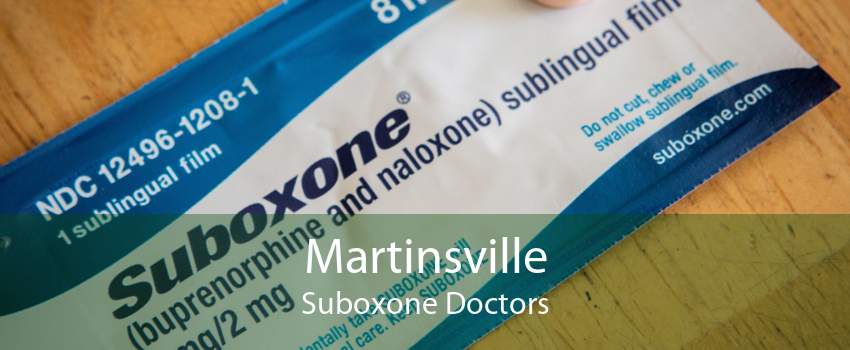 Martinsville Suboxone Doctors