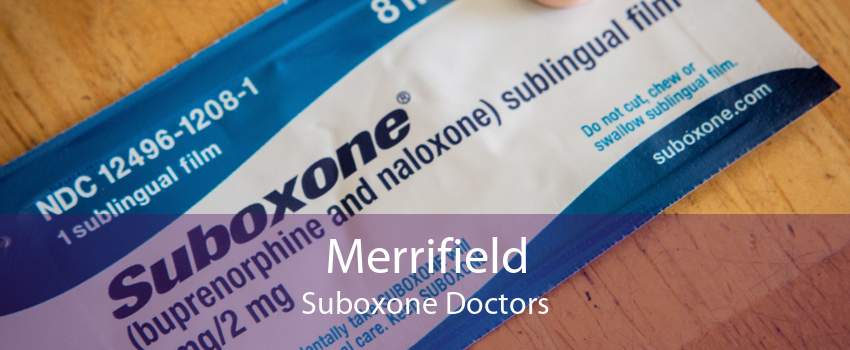Merrifield Suboxone Doctors