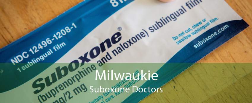 Milwaukie Suboxone Doctors