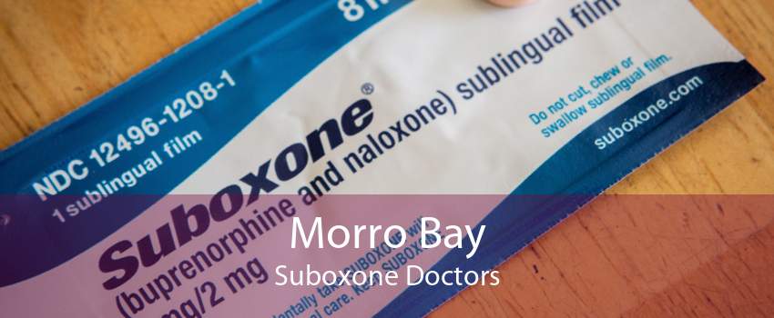 Morro Bay Suboxone Doctors