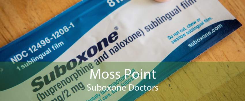 Moss Point Suboxone Doctors