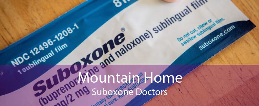 Mountain Home Suboxone Doctors