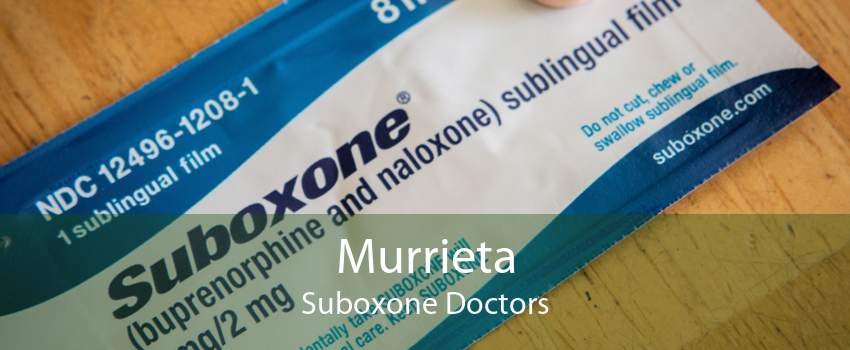 Murrieta Suboxone Doctors