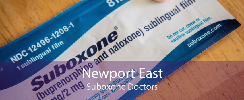 Newport East Suboxone Doctors