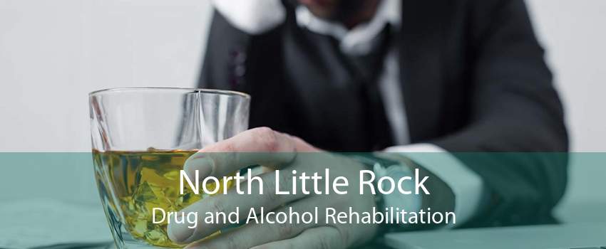 North Little Rock Drug and Alcohol Rehabilitation