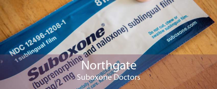 Northgate Suboxone Doctors