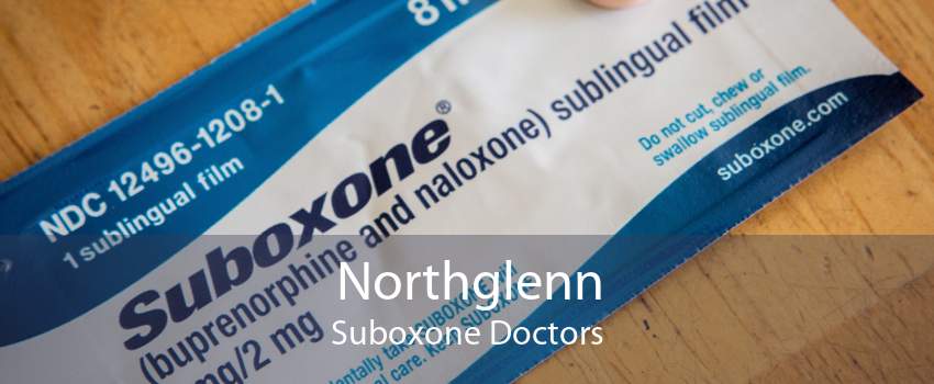 Northglenn Suboxone Doctors