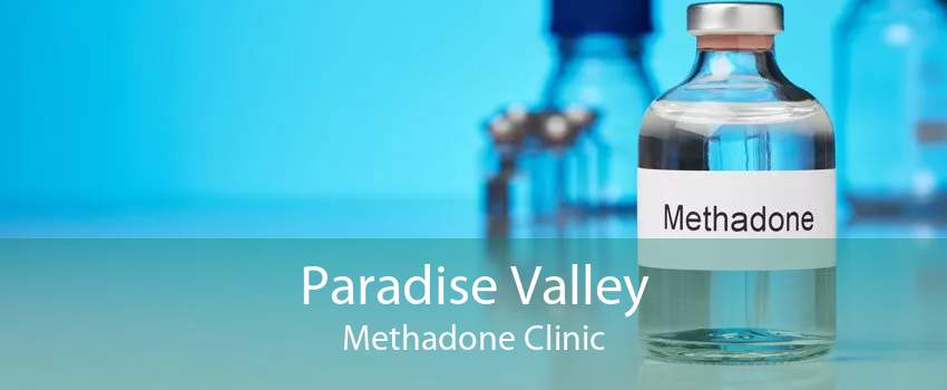 Paradise Valley Methadone Clinic