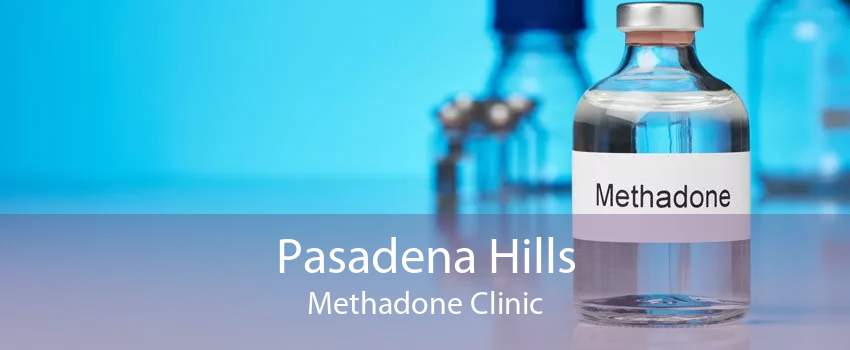 Pasadena Hills Methadone Clinic
