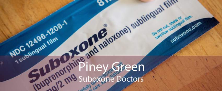 Piney Green Suboxone Doctors