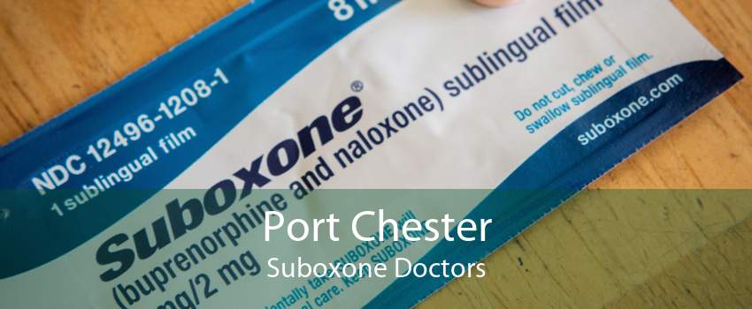 Port Chester Suboxone Doctors