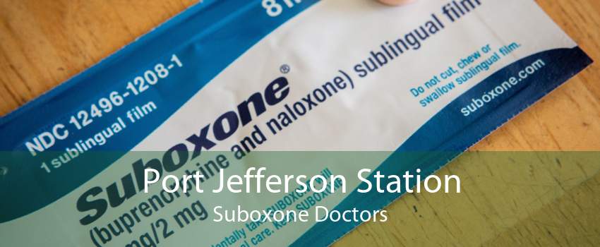 Port Jefferson Station Suboxone Doctors