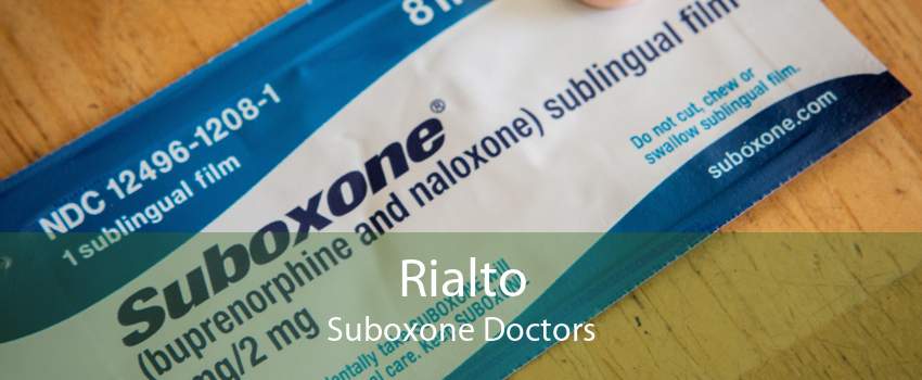 Rialto Suboxone Doctors