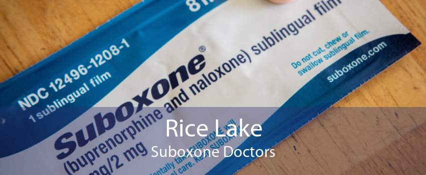 Rice Lake Suboxone Doctors