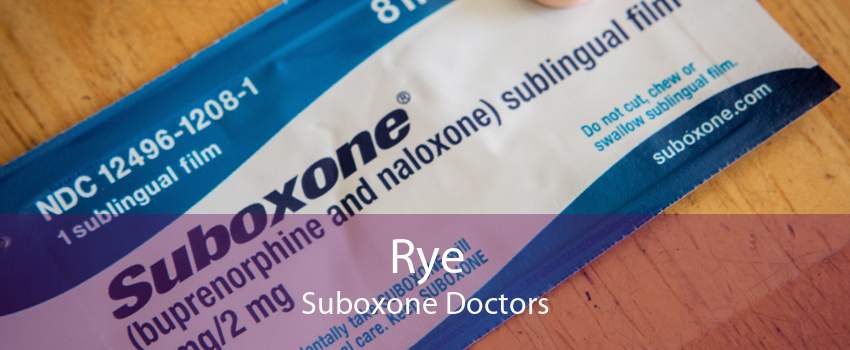 Rye Suboxone Doctors
