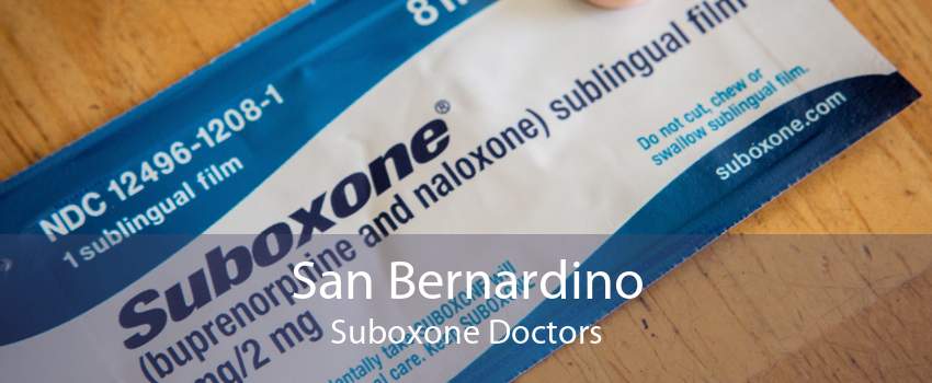 San Bernardino Suboxone Doctors
