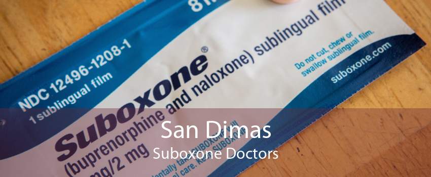 San Dimas Suboxone Doctors