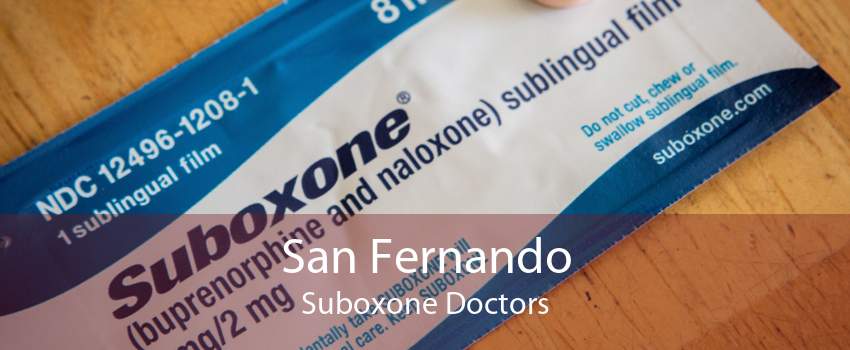 San Fernando Suboxone Doctors