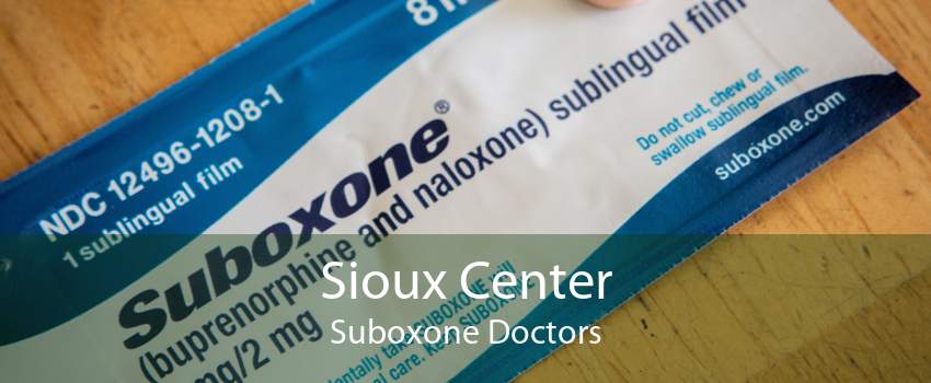Sioux Center Suboxone Doctors