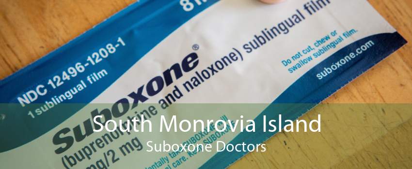 South Monrovia Island Suboxone Doctors