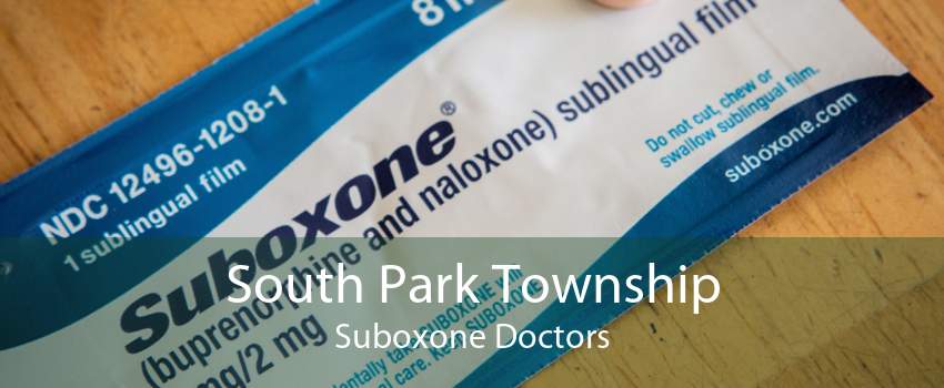 South Park Township Suboxone Doctors