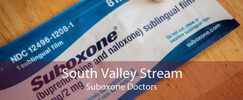 South Valley Stream Suboxone Doctors