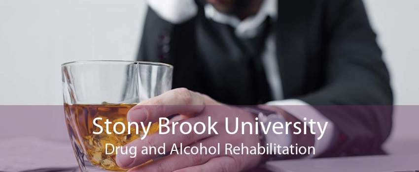 Stony Brook University Drug and Alcohol Rehabilitation