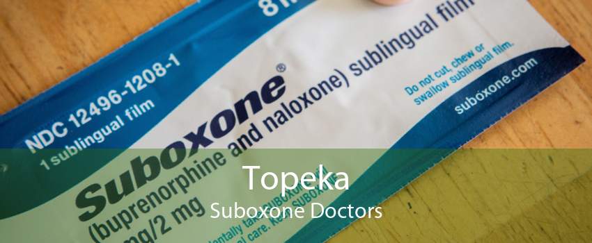 Topeka Suboxone Doctors