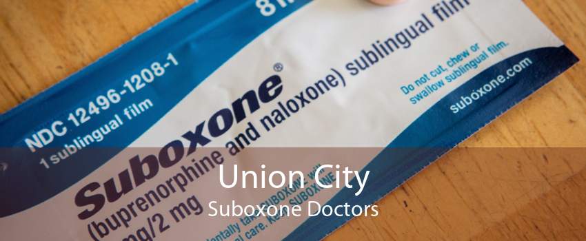 Union City Suboxone Doctors