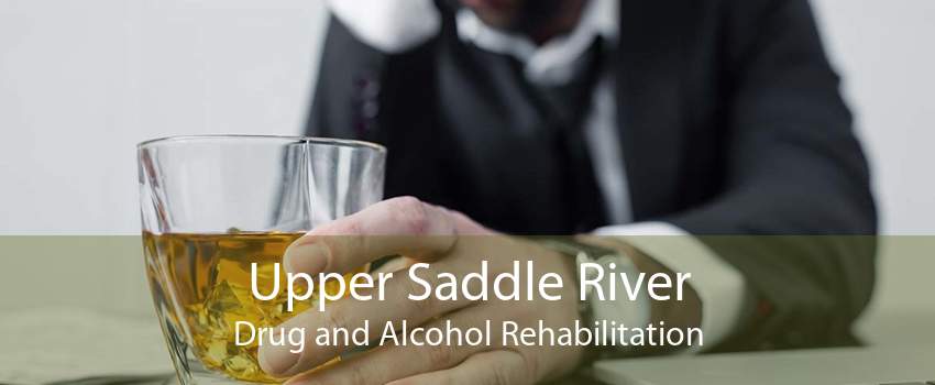Upper Saddle River Drug and Alcohol Rehabilitation
