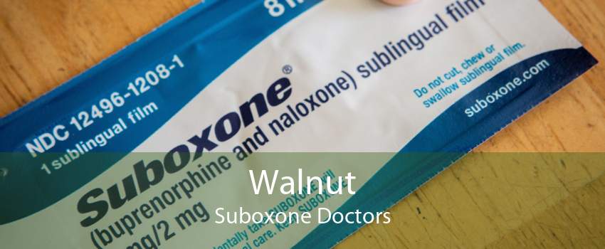Walnut Suboxone Doctors