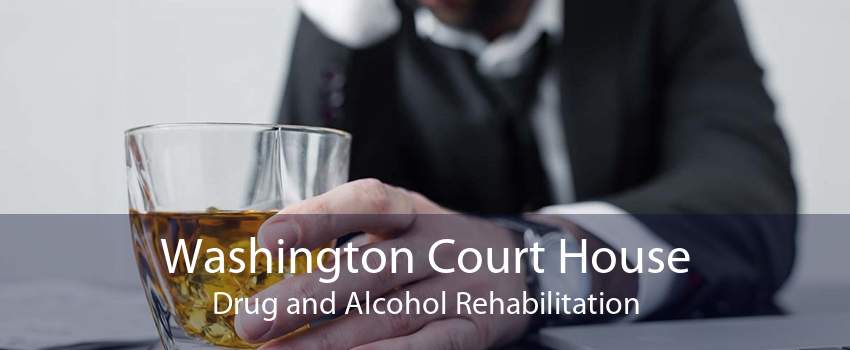 Washington Court House Drug and Alcohol Rehabilitation
