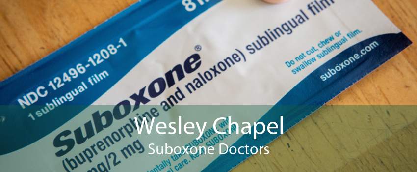 Wesley Chapel Suboxone Doctors