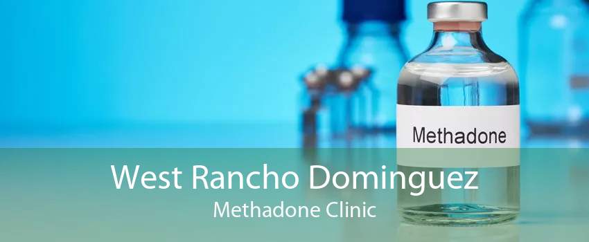 West Rancho Dominguez Methadone Clinic