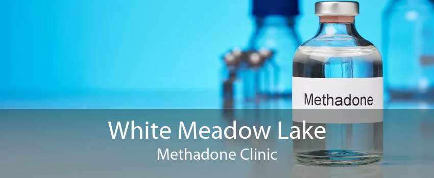 White Meadow Lake Methadone Clinic