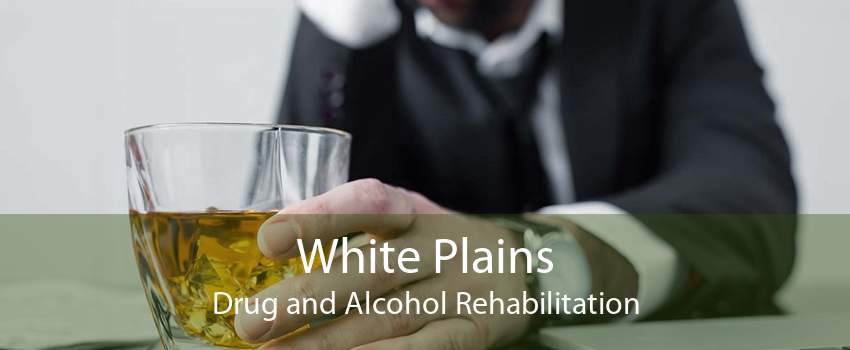 White Plains Drug and Alcohol Rehabilitation