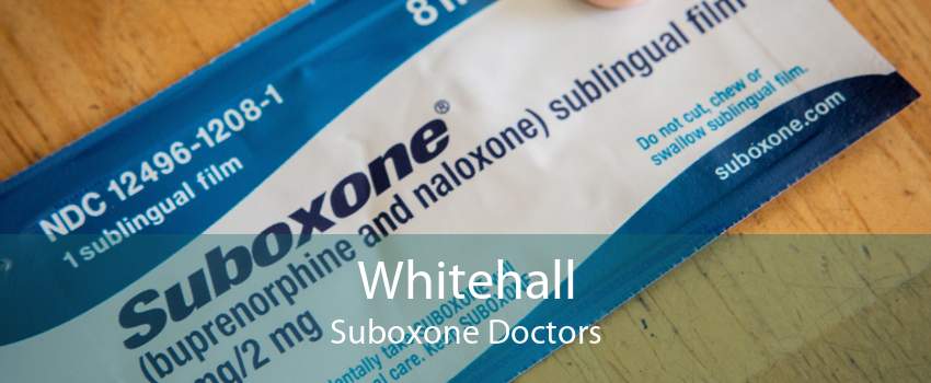 Whitehall Suboxone Doctors