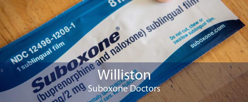 Williston Suboxone Doctors