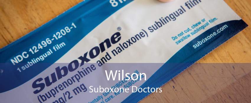 Wilson Suboxone Doctors