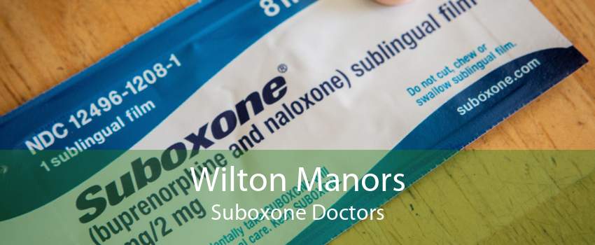 Wilton Manors Suboxone Doctors