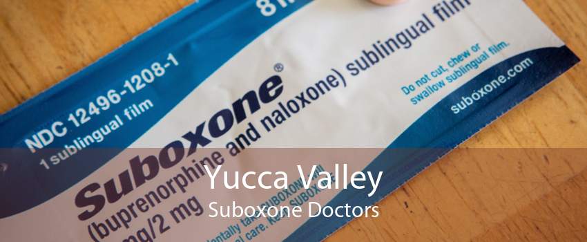 Yucca Valley Suboxone Doctors